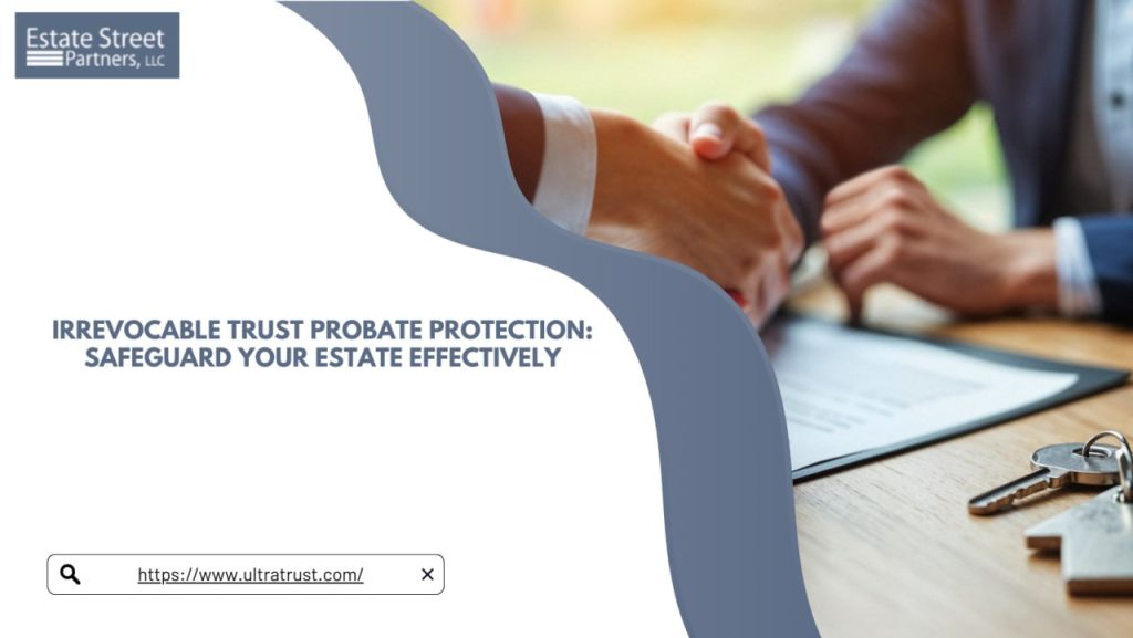 Illustration for irrevocable trust probate protection