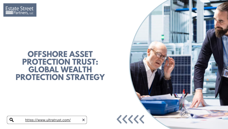 Offshore Asset Protection Trust Global Wealth Protection Strategy
